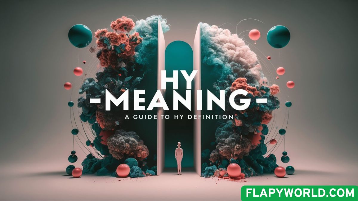 HY Meaning – A Guide to HY Definition